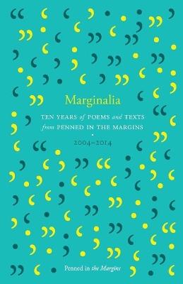 Marginalia: Ten Years of Poems and Texts from Penned in the Margins - cover