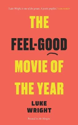 The Feel-Good Movie of the Year - Luke Wright - cover