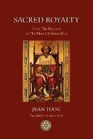 Sacred Royalty: From the Pharaoh to the Most Christian King - Jean Hani - cover