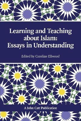 Teaching and Learning About Islam: Essays in Understanding - cover