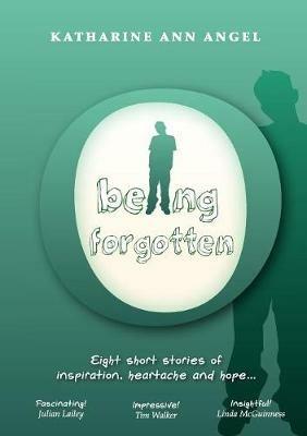 Being Forgotten - Katharine Ann Angel - cover