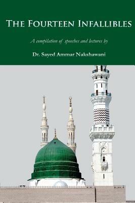 The Fourteen Infallibles: A Compilation of Speeches and Lectures - Sayed Ammar Nakshawani - cover