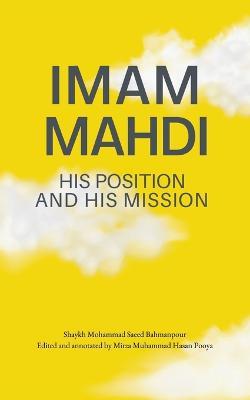 Imam Mahdi - His Position and His Mission - Muhammad Saeed Bahmanpour - cover