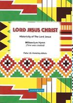 Lord Jesus Christ: Historicity of The Lord Jesus