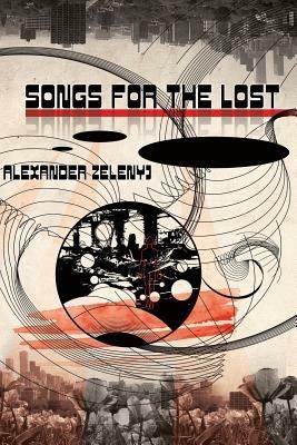 Songs For The Lost (Paperback) - Alexander Zelenyj - cover