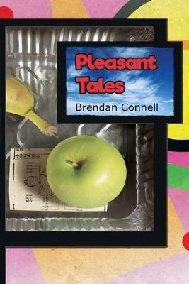 Pleasant Tales - Brendan Connell - cover