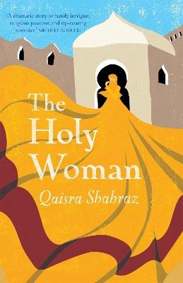The Holy Woman - Qaisra Shahraz - cover