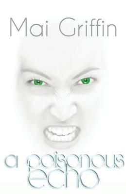 A Poisonous Echo - Mai Griffin - cover