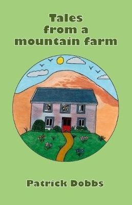 Tales from a mountain farm - Patrick Dobbs - cover