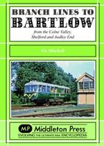 Branch Lines to Bartlow: from the Syour Valley, Shelford and Audley End