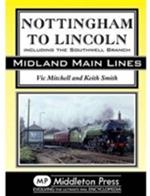 Nottingham to Lincoln: Including the Southwell Branch