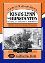 King's Lynn to Hunstanton: Including the Heacham to Wells Branch