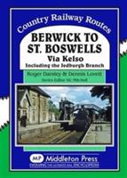 Berwick to St. Boswells: Via Kelso Including the Jedburgh Branch - Roger Darsley - cover