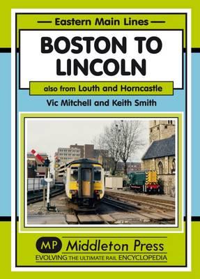 Boston to Lincoln: Also from Louth and Horncastle - Vic Mitchell - cover