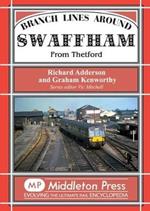 Branch Lines Around Swaffham: From Thetford