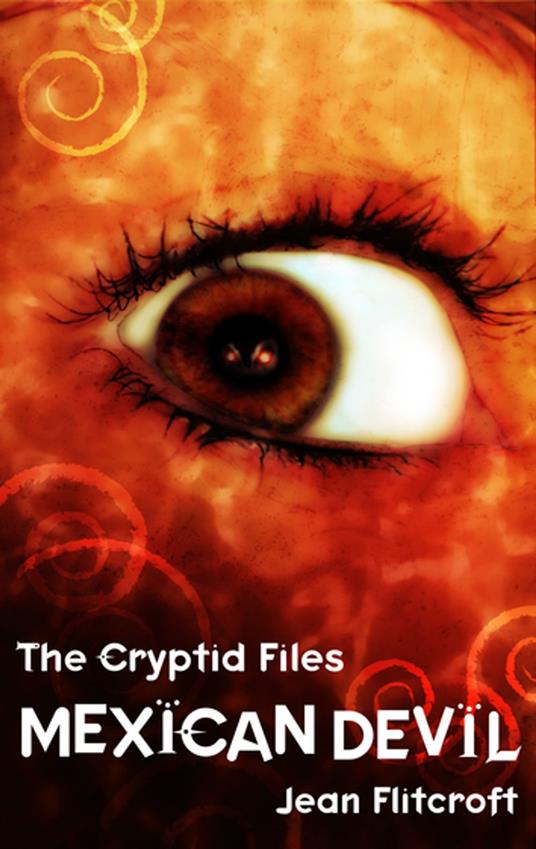 The Cryptid Files: Mexican Devil - Jean Flitcroft - ebook