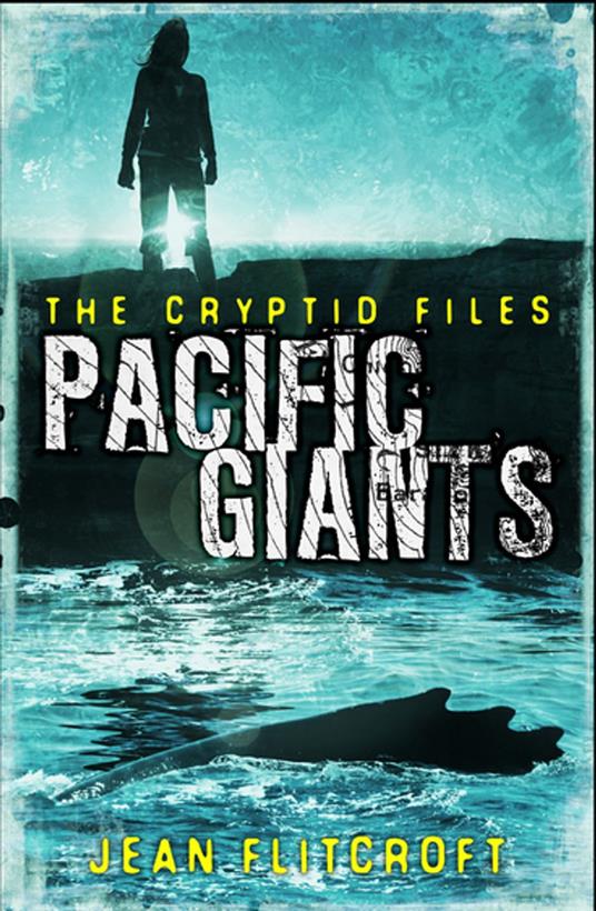 The Cryptid Files: Pacific Giants - Jean Flitcroft - ebook
