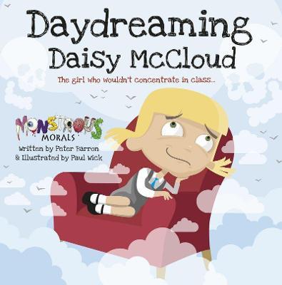 Day Dreaming Daisy McCloud: The Girl Who Wouldn't Concentrate in Class - Peter Barron - cover