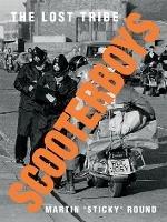 Scooterboys: The Lost Tribe - Martin 'Sticky' Round - cover