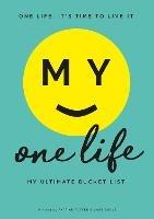 My One Life: My Ultimate Bucket List - Patrick Potter,Gary Shove - cover