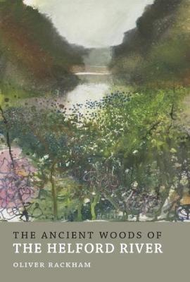 The Ancient Woods of Helford River - Oliver Rackham - cover