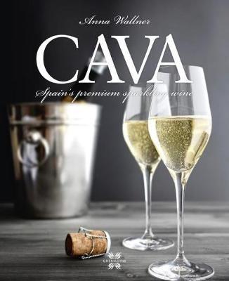 Cava: Spain'S Premium Sparkling Wine - Anna Wallner - cover