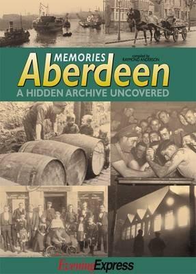 Memories Aberdeen: A Hidden Archive Uncovered - "Evening Express" - cover
