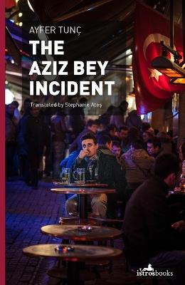 The Aziz Bey Incident - Ayfer Tunc - cover