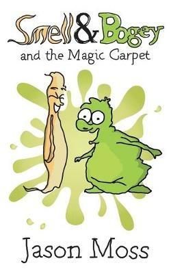 Smell & Bogey and the Magic Carpet - Jason Moss - cover