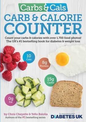 Carbs & Cals Carb & Calorie Counter: Count Your Carbs & Calories with Over 1,700 Food & Drink Photos! - Chris Cheyette,Yello Balolia - cover