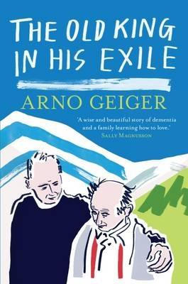 The Old King in his Exile - Arno Geiger - cover