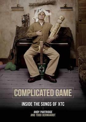 Complicated Game: Inside the Songs of XTC - Andy Partridge - cover