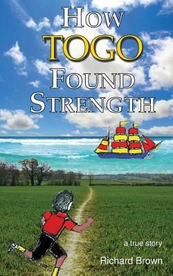 How Togo Found Strength - Richard Brown - cover