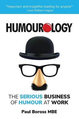 Humourology: The Serious Business of Humour at Work - Paul Boross - cover