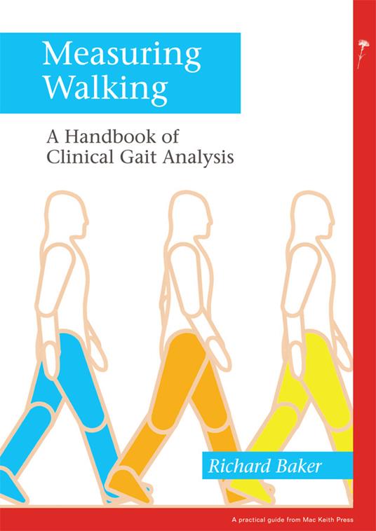 Measuring Walking: A Handbook of Clinical Gait Analysis - Richard W. Baker - cover