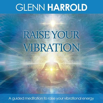 Raise Your Vibration