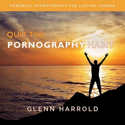 Quit The Pornography Habit