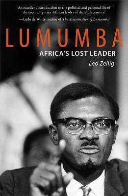 Lumumba: Africa's Lost Leader - Leo Zeilig - cover