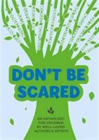 Don't be Scared: An Anthology for Children by Well-Loved Authors and Artists