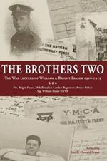 The Brothers Two: The War Letters of William & Bright Fraser 1916 - 1919
