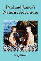 Paul and James's Naturist Adventure - Nigel Keer - cover