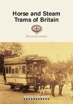 Horse and Steam Trams of Britain