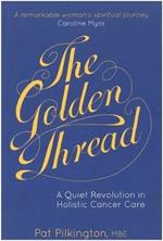 The Golden Thread: A Quiet Revolution in Holistic Cancer Care