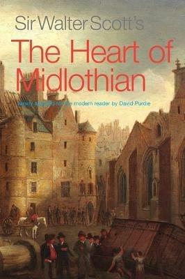 Sir Walter Scott's The Heart of Midlothian: Newly adapted for the Modern Reader - Walter Scott - cover