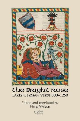 The Bright Rose: Early German Verse 800 - 1250 - cover