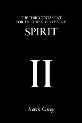 Spirit: The Third Testament For The Third Millennium - Kevin Carey - cover