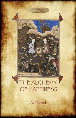 The Alchemy of Happiness - Abu Hamed Al Ghazali - cover