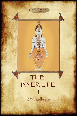 The Inner Life - Volume I - Charles Webster Leadbeater - cover