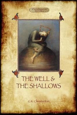 The Well and the Shallows - Gilbert Keith Chesterton - cover