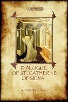 The Dialogue of St Catherine of Siena - with an Account of Her Death by Ser Barduccio Di Piero Canigiani - St. Catherine of Siena - cover